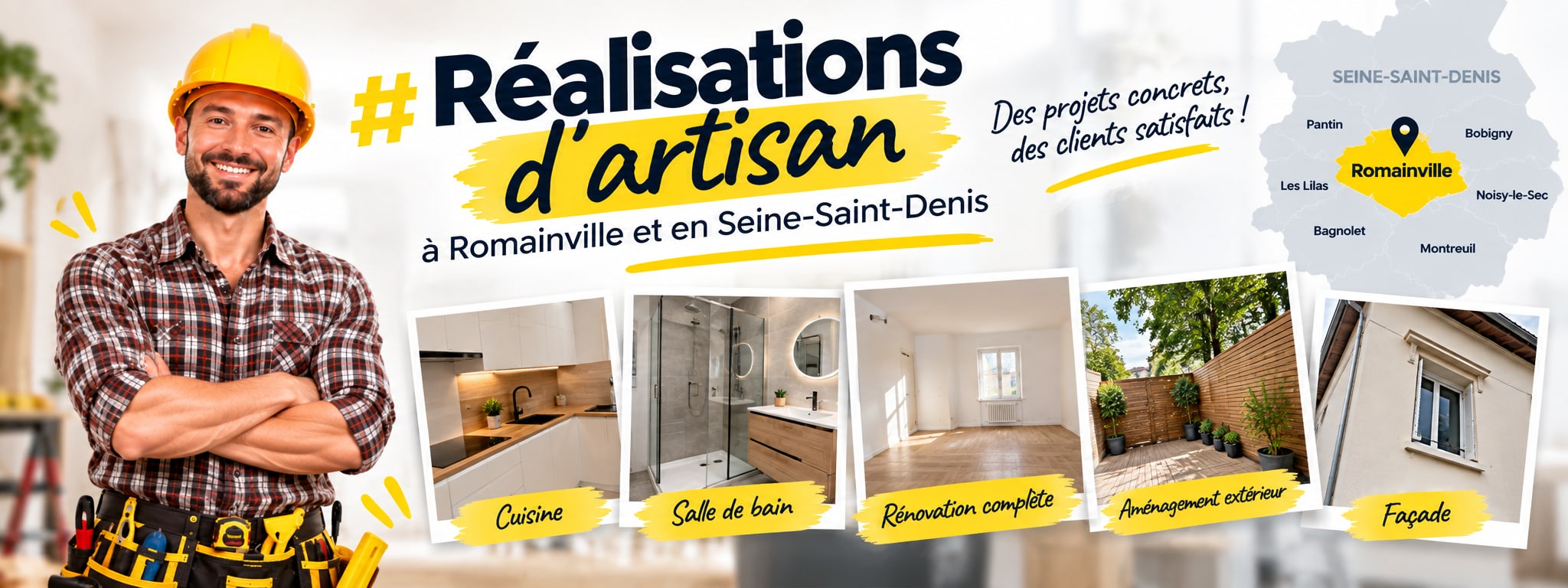 Réalisations d’artisan à Romainville et en Seine-Saint-Denis : cuisine, salle de bain, rénovation complète, aménagement extérieur, façade. Un artisan souriant en casque jaune, bras croisés, et une carte de la Seine-Saint-Denis centrée sur Romainville.